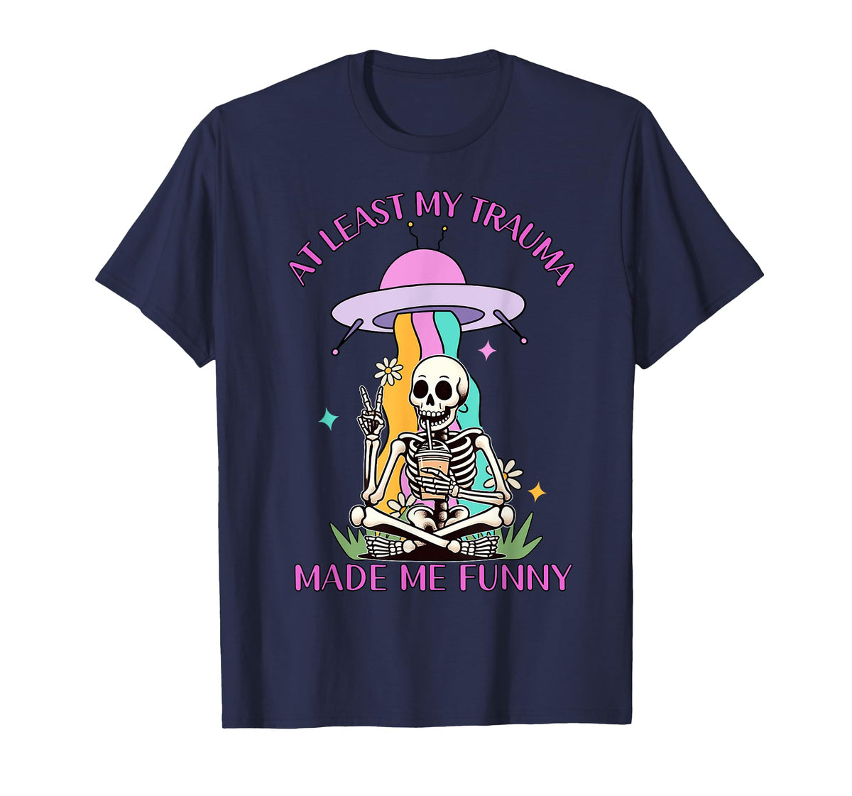 Skeleton At Least My Trauma Made Me Funny T-Shirt