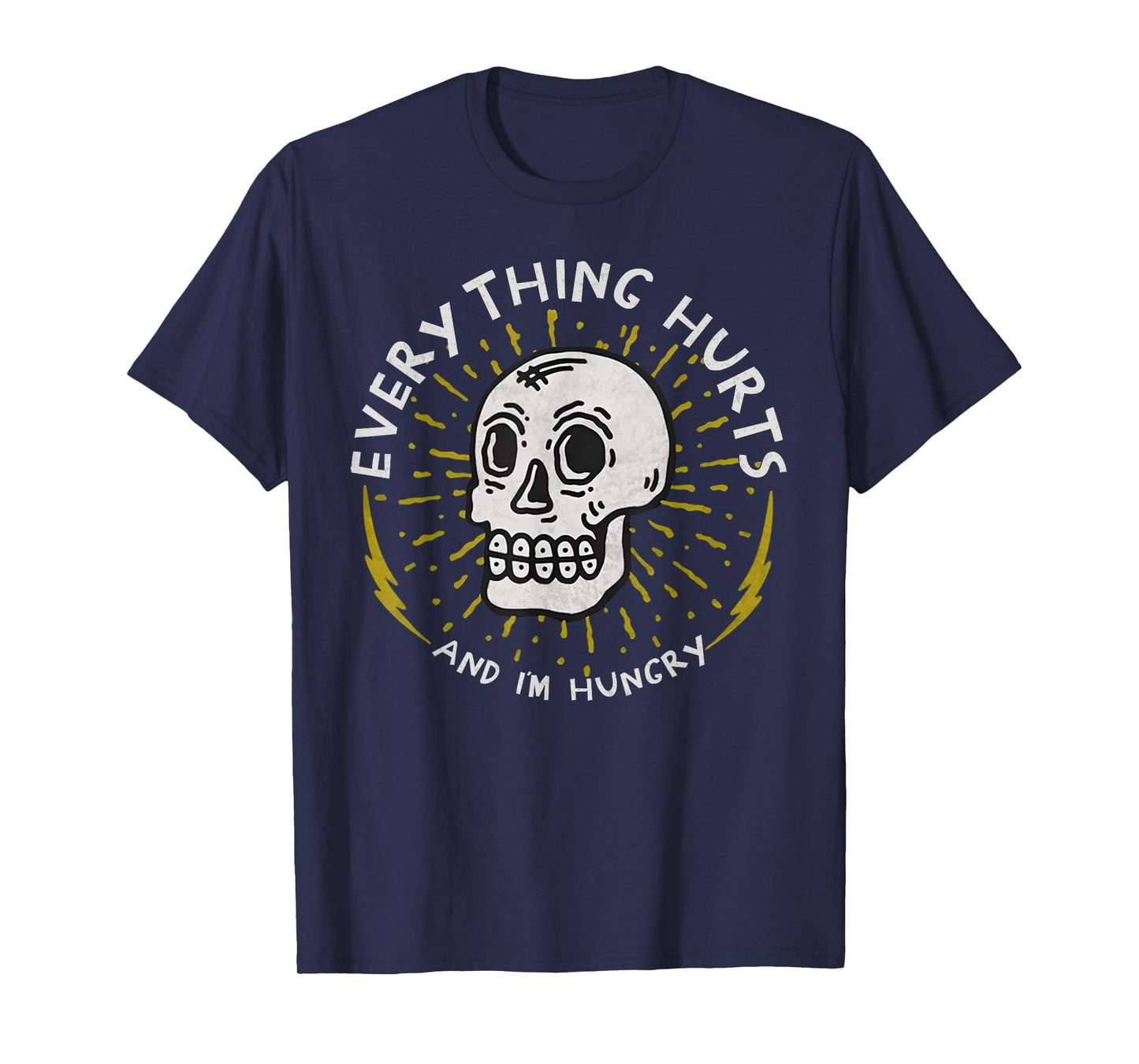 Everything Hurts And I'm Hungry Funny Workout Gym Skeleton T-Shirt