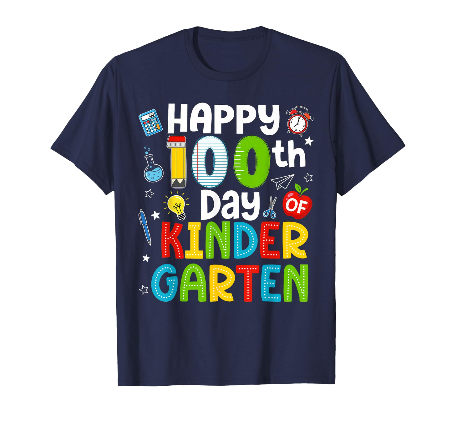 Happy 100th Day of Kindergarten Teacher 100 Days of School T-Shirt