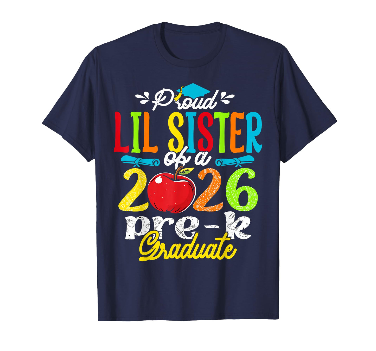 Proud Lil Sister of 2026 Pre-K Graduate Mothers Day Grad T-Shirt