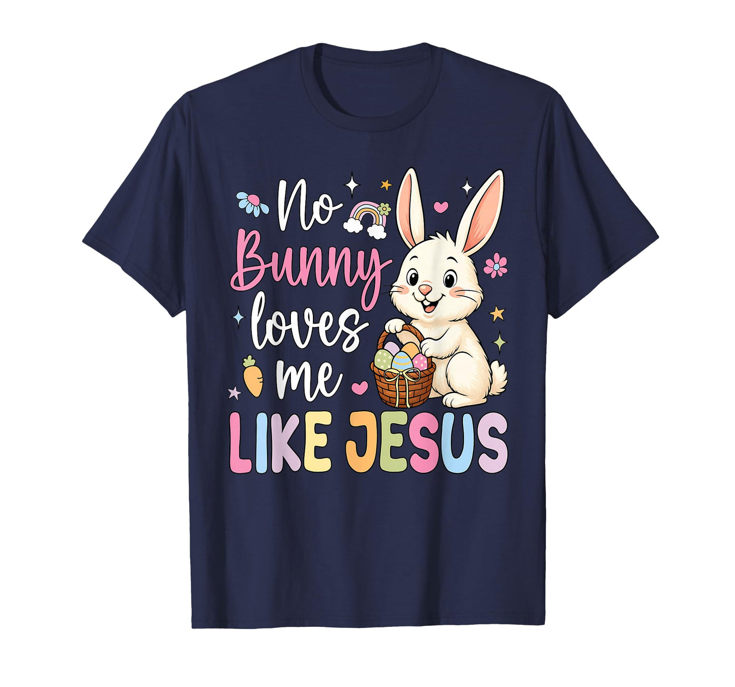 Easter No Bunny Loves Me Like Jesus Christian Kids Women T-Shirt