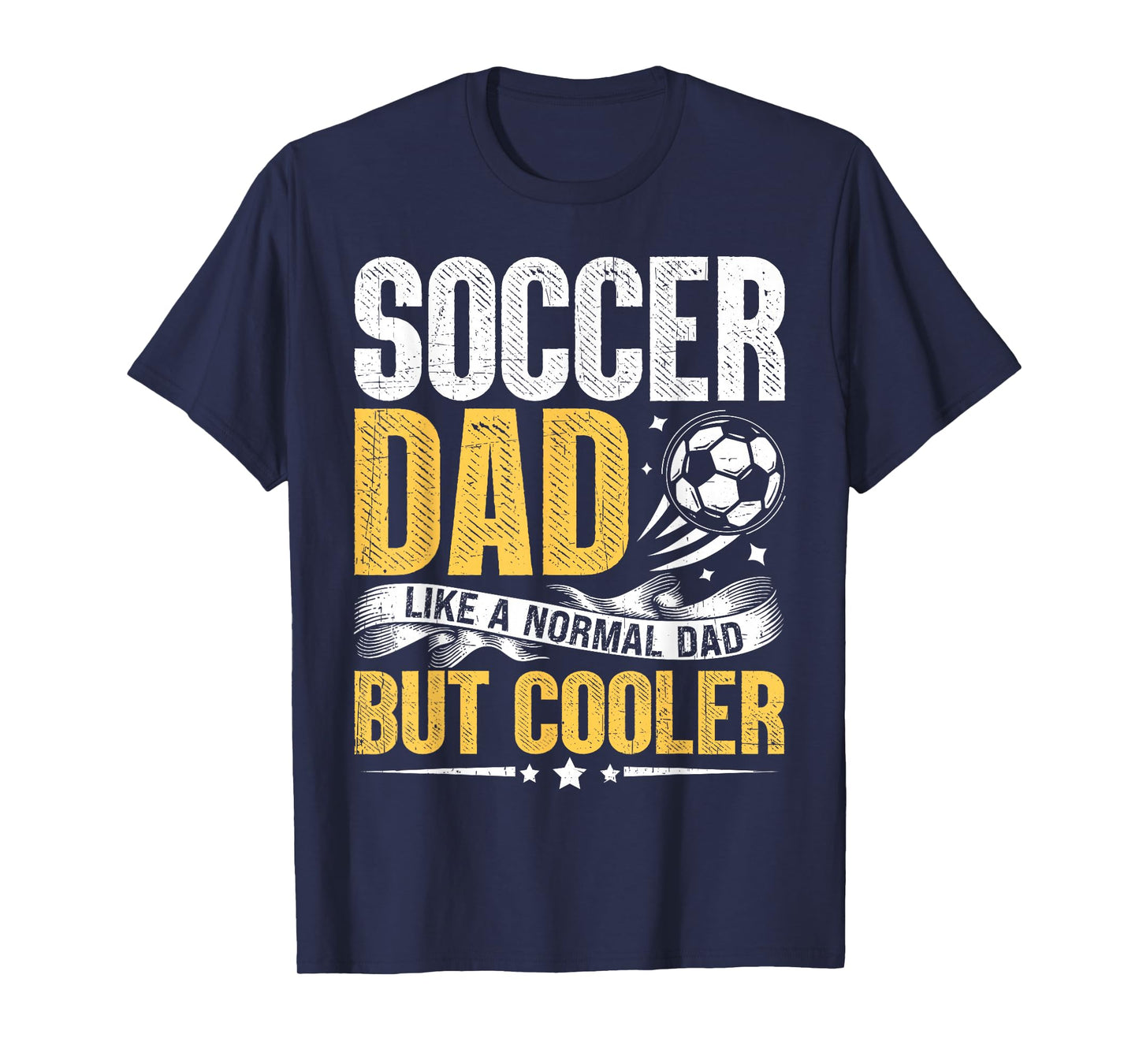 Soccer Dad Like A Normal Dad But Cooler Funny Men T-Shirt