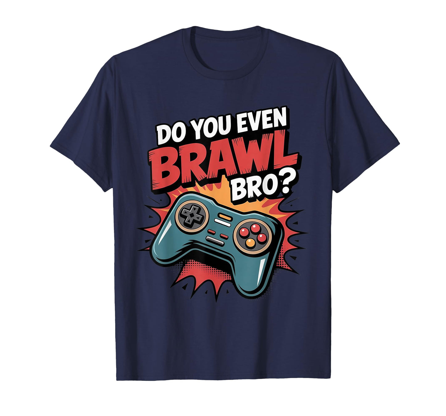 Do You Even Brawl Bro Funny Brawling Gaming Kids Gifts T-Shirt