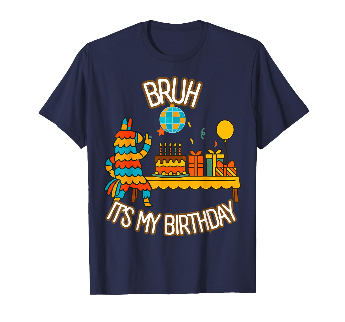 Bruh Its My Birthday Shirt Funny Llama Pinata Party T-Shirt