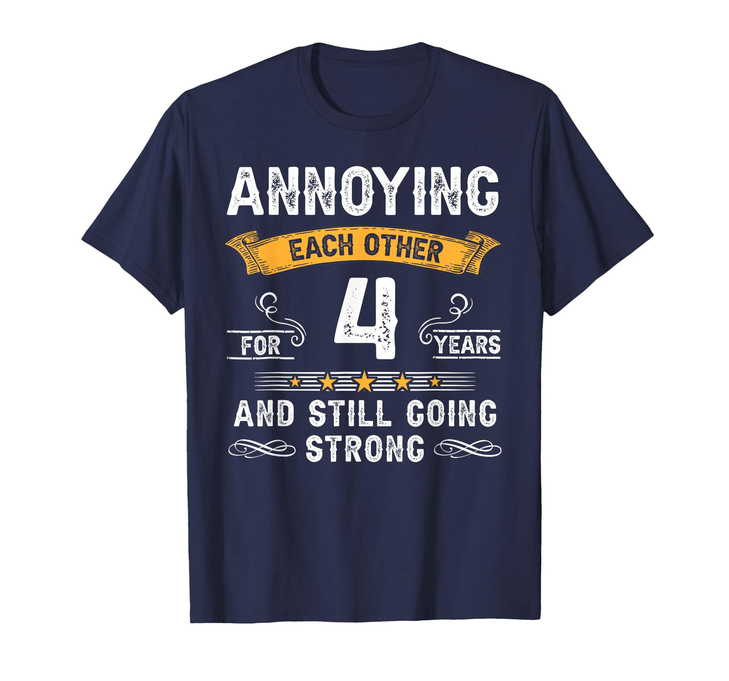 Annoying Each Other For 4 Years 4th Wedding Anniversary T-Shirt