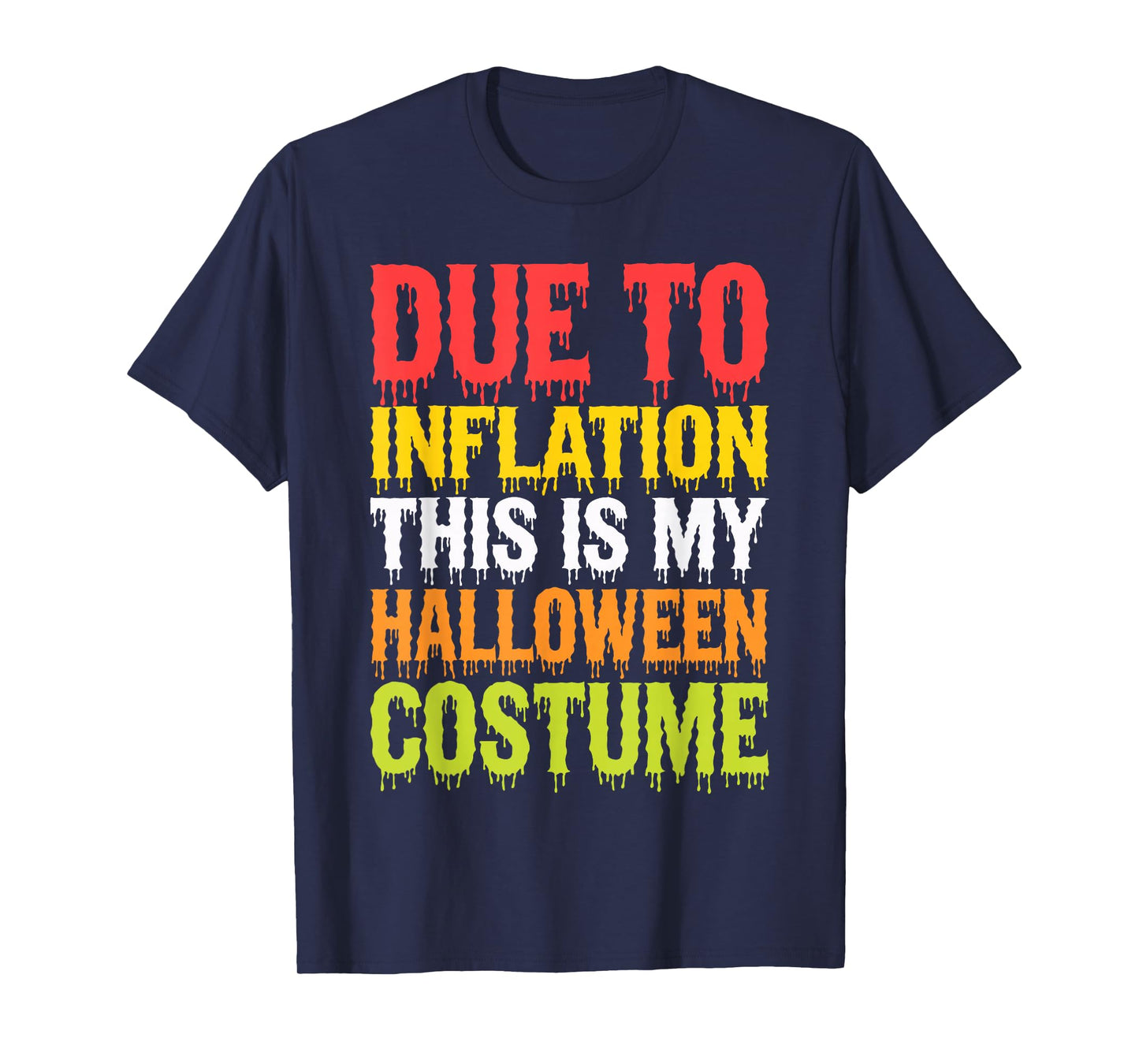 Due To Inflation This Is My Halloween Costume Shirt Funny T-Shirt