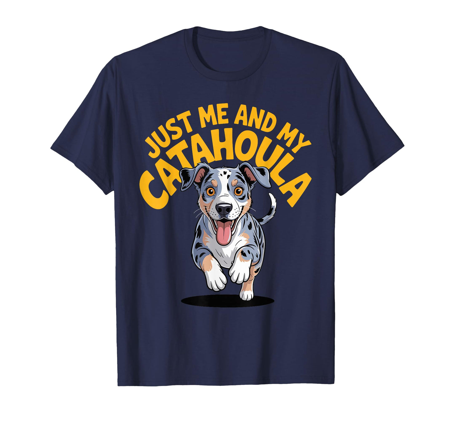 Cute Cartoon Pet Breed Leopard Dog Just me and My Catahoula T-Shirt