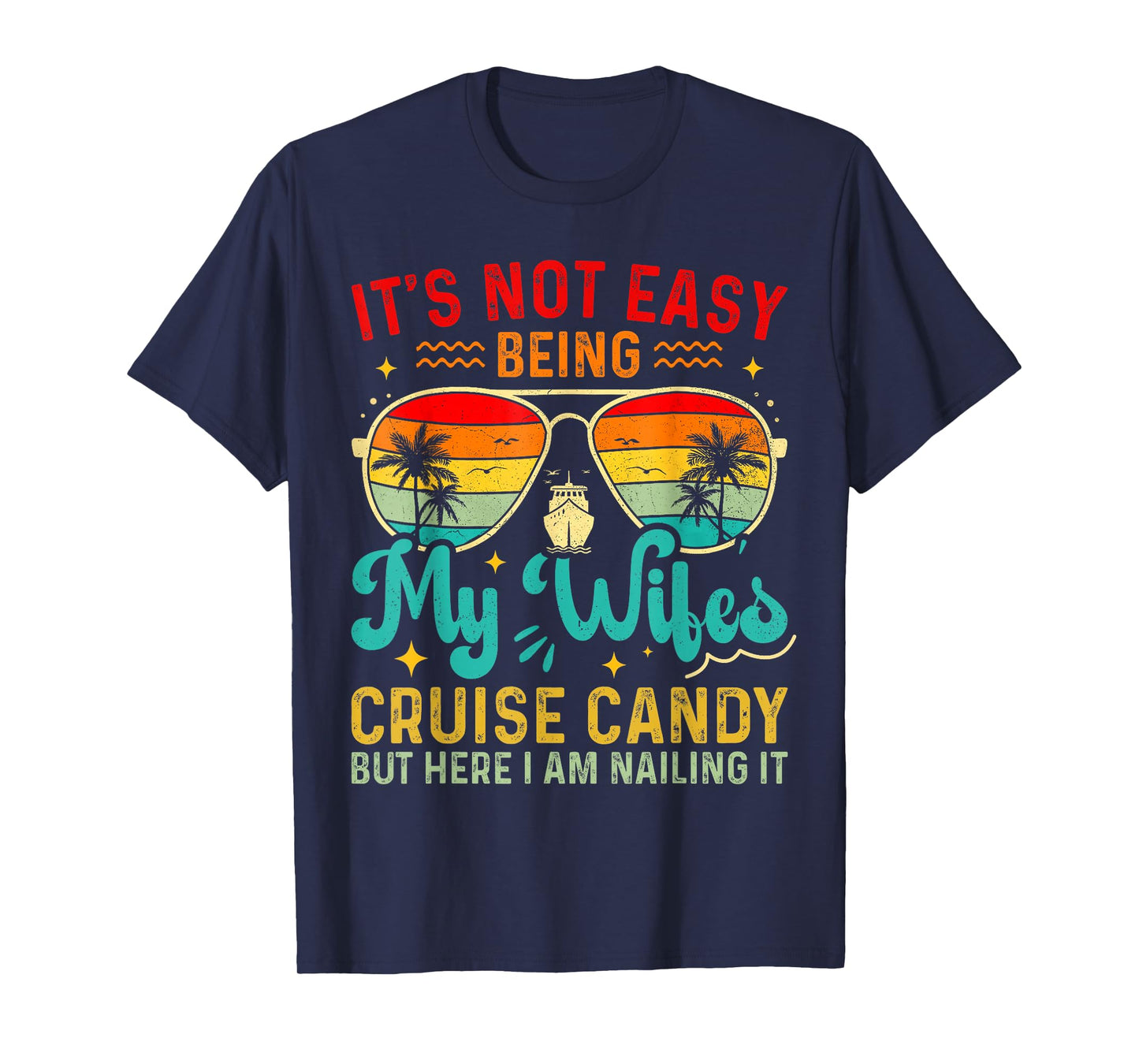 funny cruise shirt it's not easy being my wife's arm candy T-Shirt
