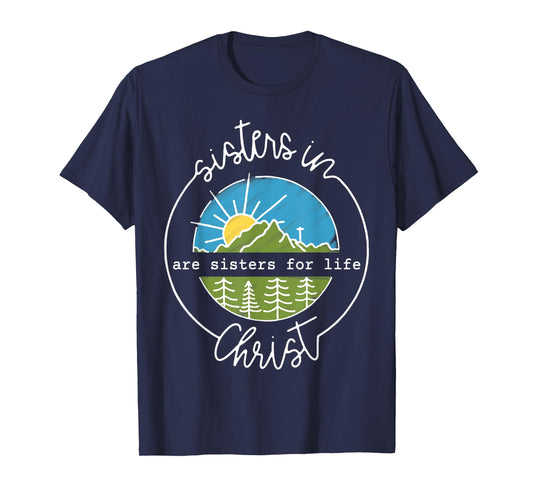 Sisters In Are Sisters For Life Christ T-Shirt