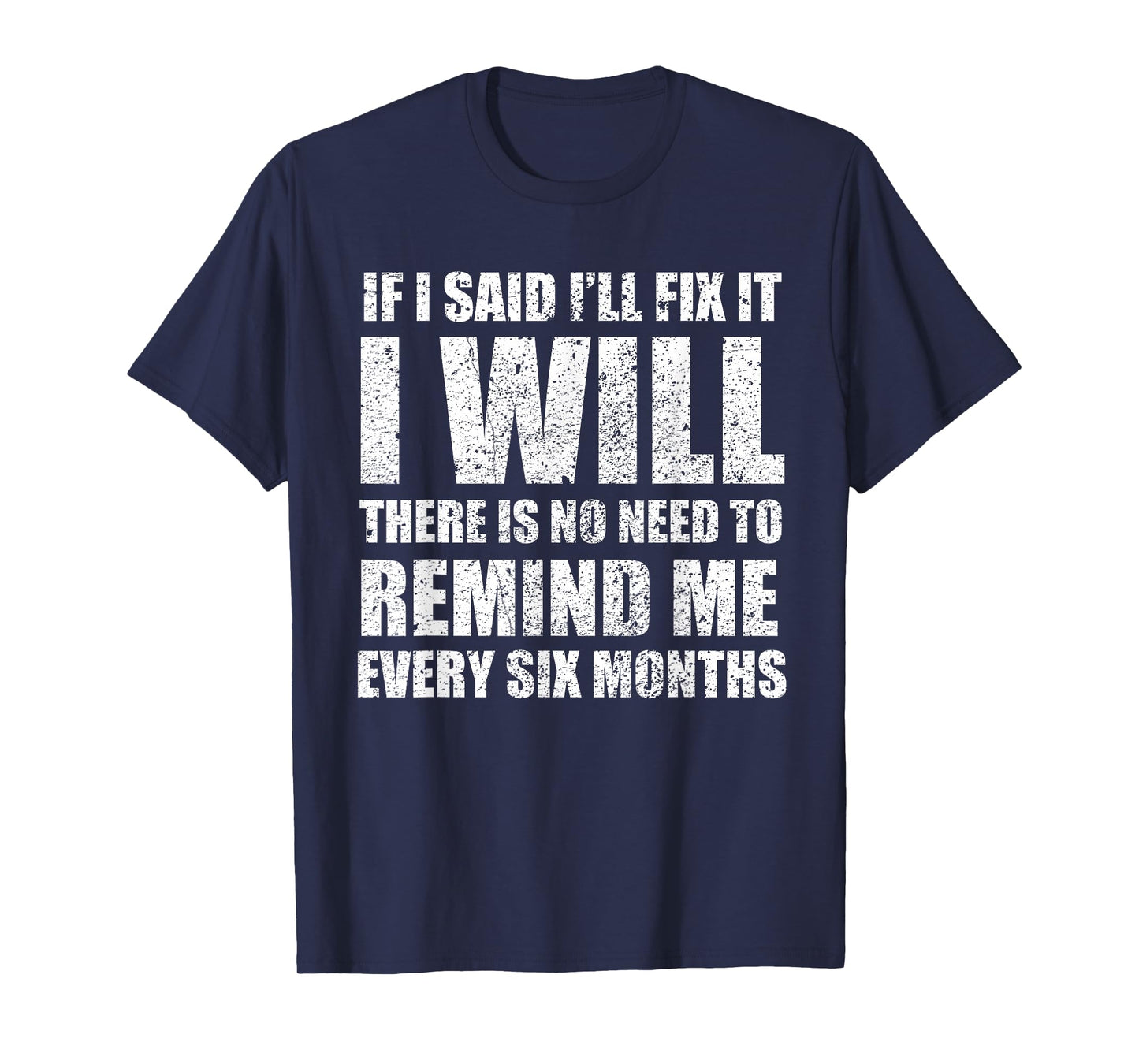If I Said I'll Fix It I Will Funny Mechanic and Handyman T-Shirt