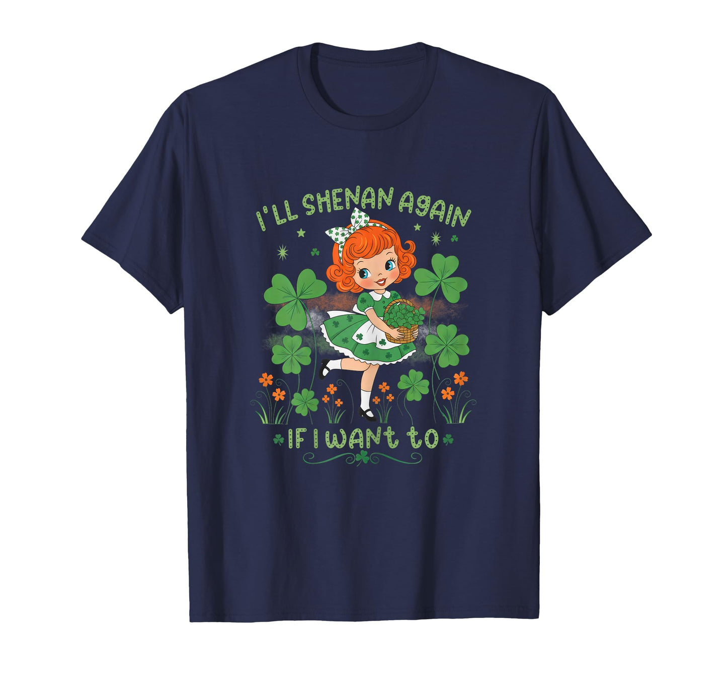Retro I'll Shenan Again If I Want to St Patricks Day Irish T-Shirt