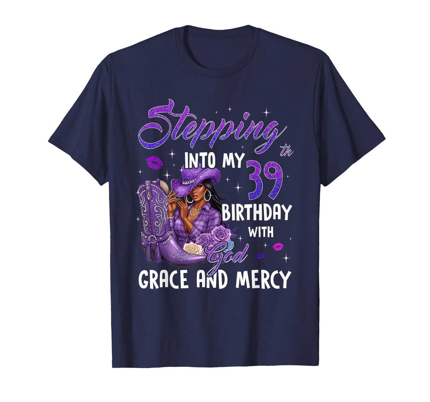 Stepping Into My 39th Birthday Faith Grace Mercy Cowgirl T-Shirt