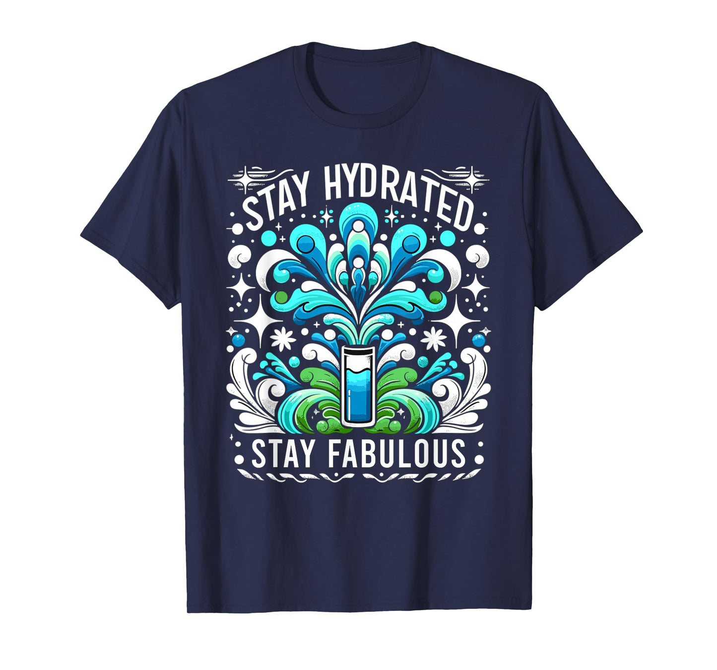 Hydration Drink Water Stay Hydrated Hydration T-Shirt