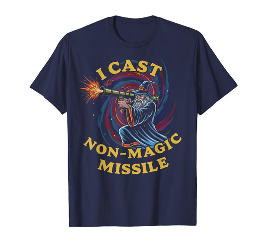 I Cast Non-Magic Missile Funny Wizard Parody Meme T-Shirt