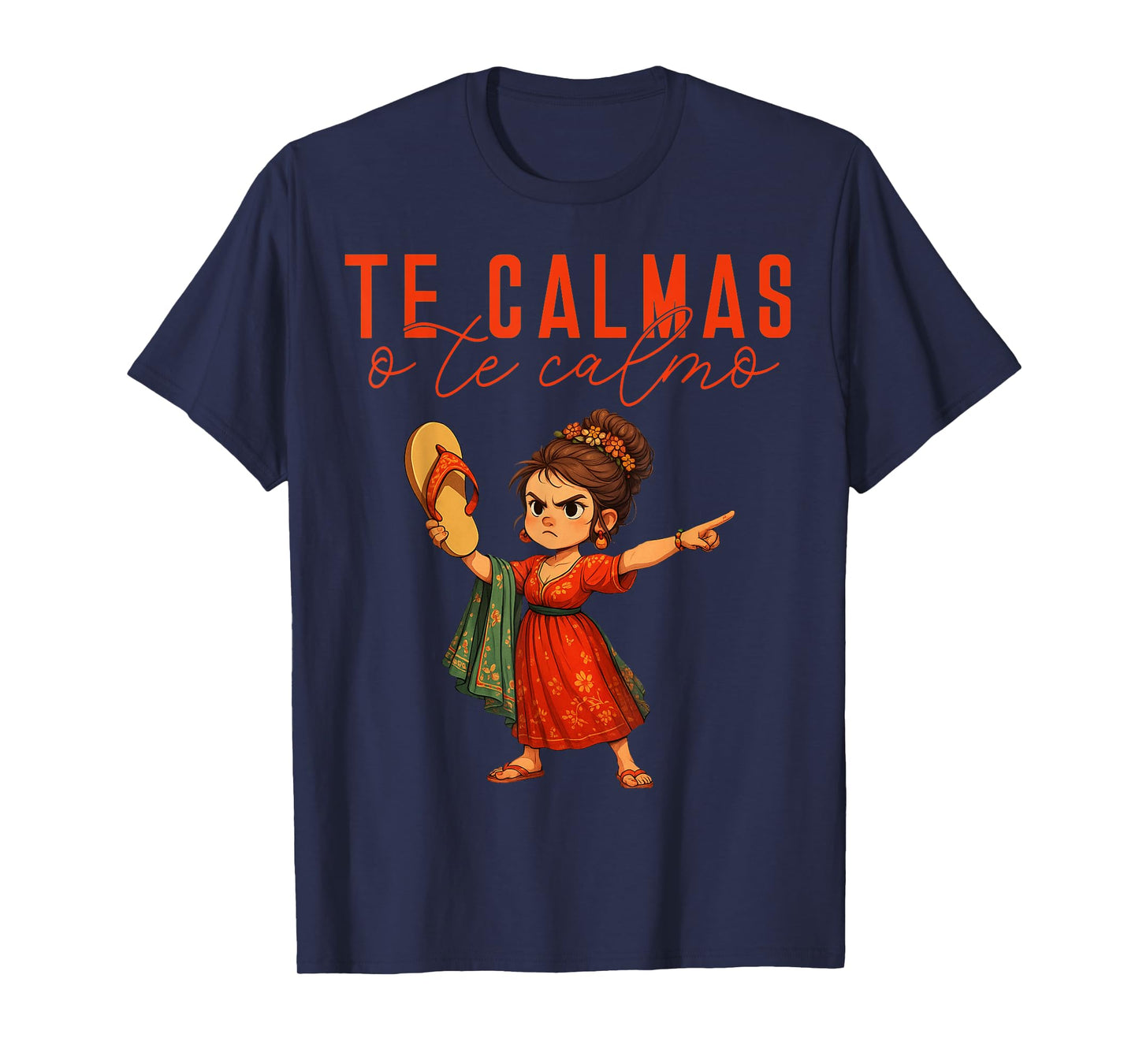 Mexican Te Calmas O Te Calmo Spanish Mother Mom Expression T-Shirt