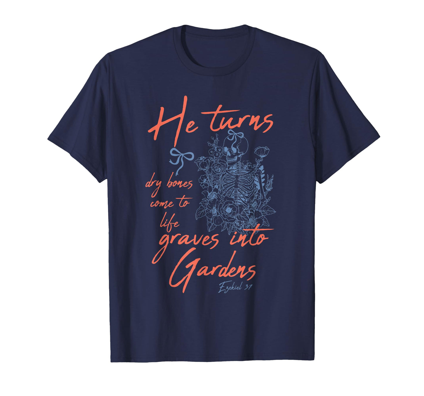 Dry Bones Come to Life Skeleton Floral Christian Halloween T-Shirt