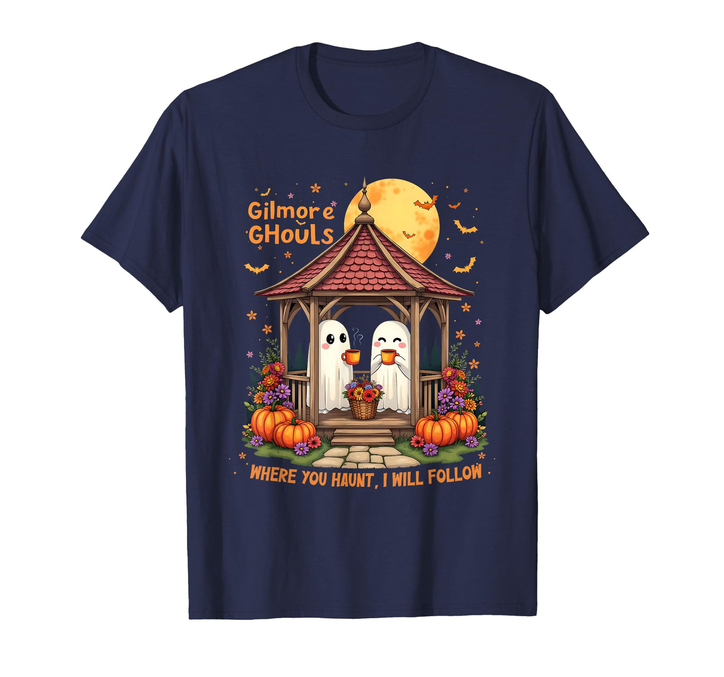 Gilmore Ghouls Where You Haunt I Will Follow Halloween Boo T-Shirt