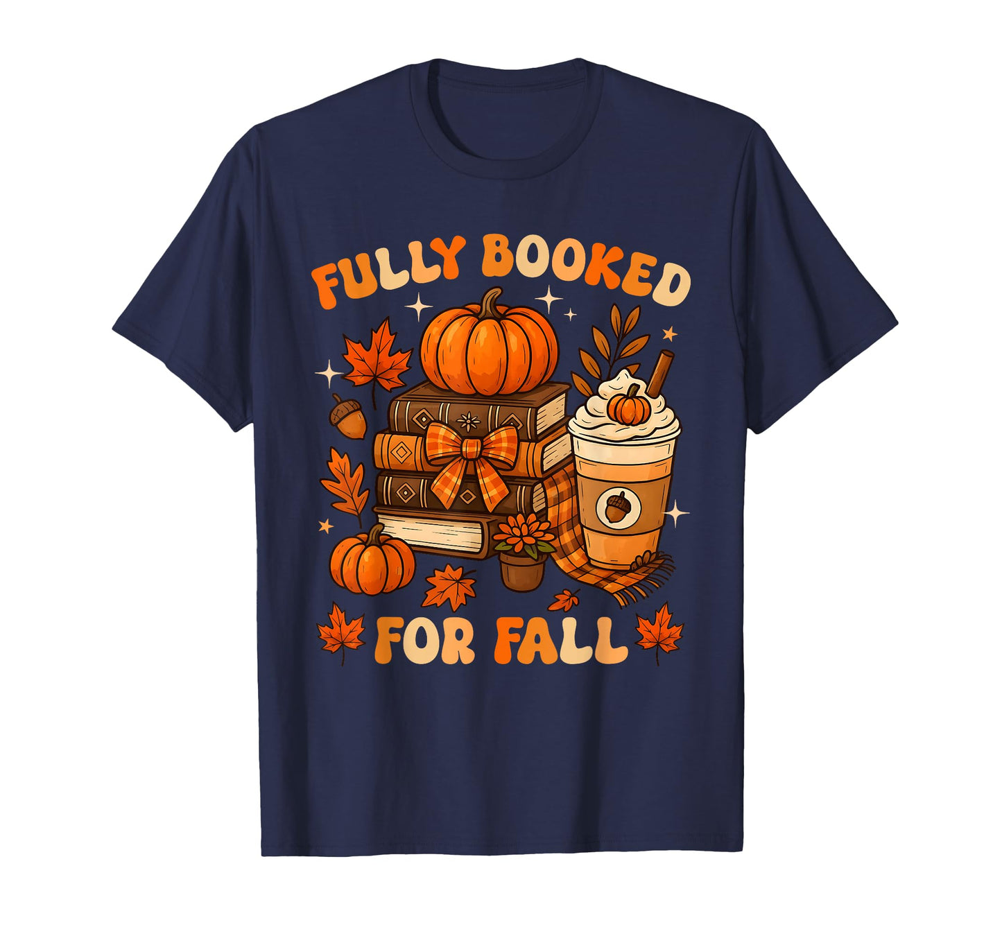 Fully Booked for Fall Books Pumpkin Autumn Thanksgiving T-Shirt