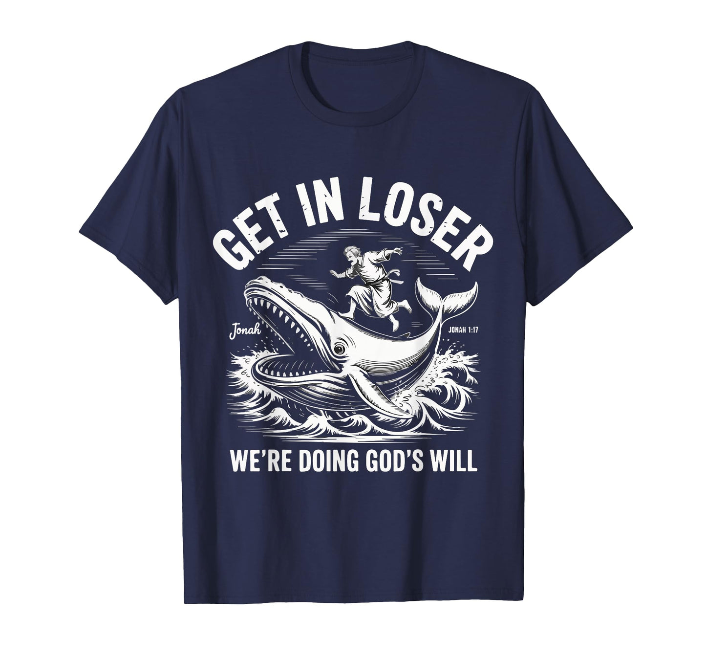 Get in Loser We’re Doing God’s Will Funny Christian Meme T-Shirt
