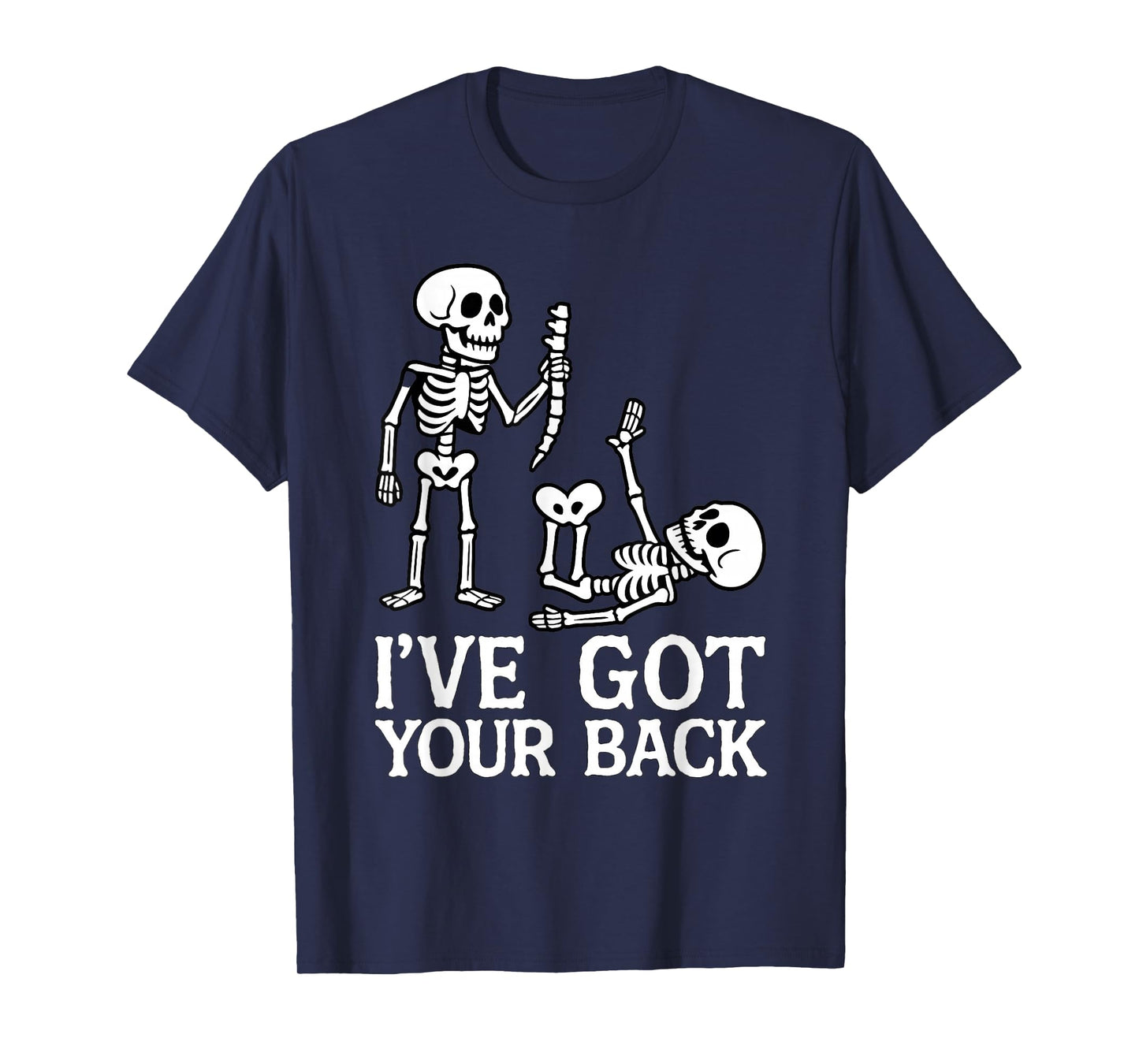 Ive Got Your Back Halloween Skeletons Costume Funny Skull T-Shirt
