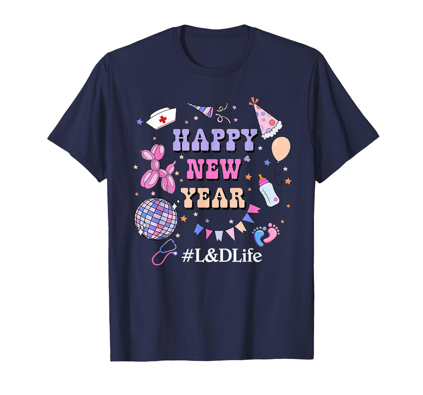 Happy New Years 2026 L&D Life Labor & Delivery Nurse T-Shirt