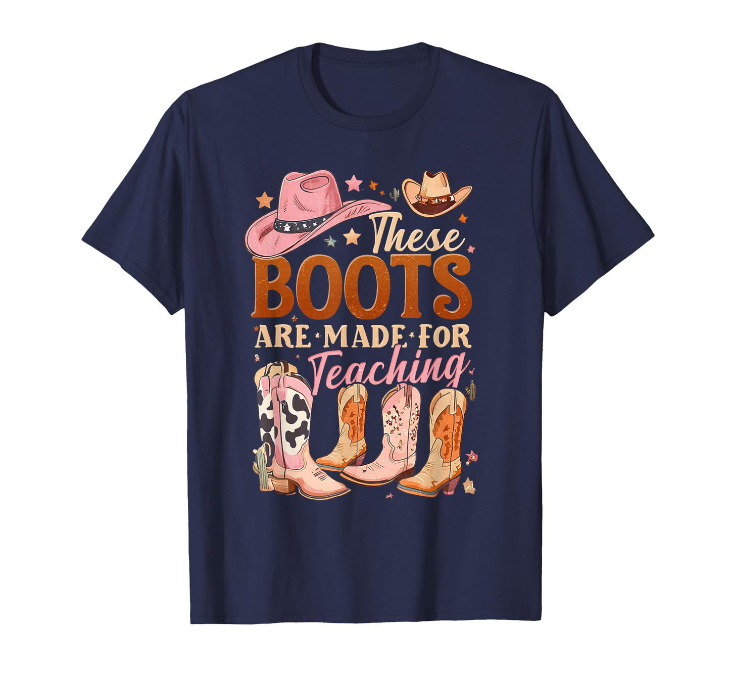 Cowboy Teacher These Boots Are Made-For Teaching School T-Shirt
