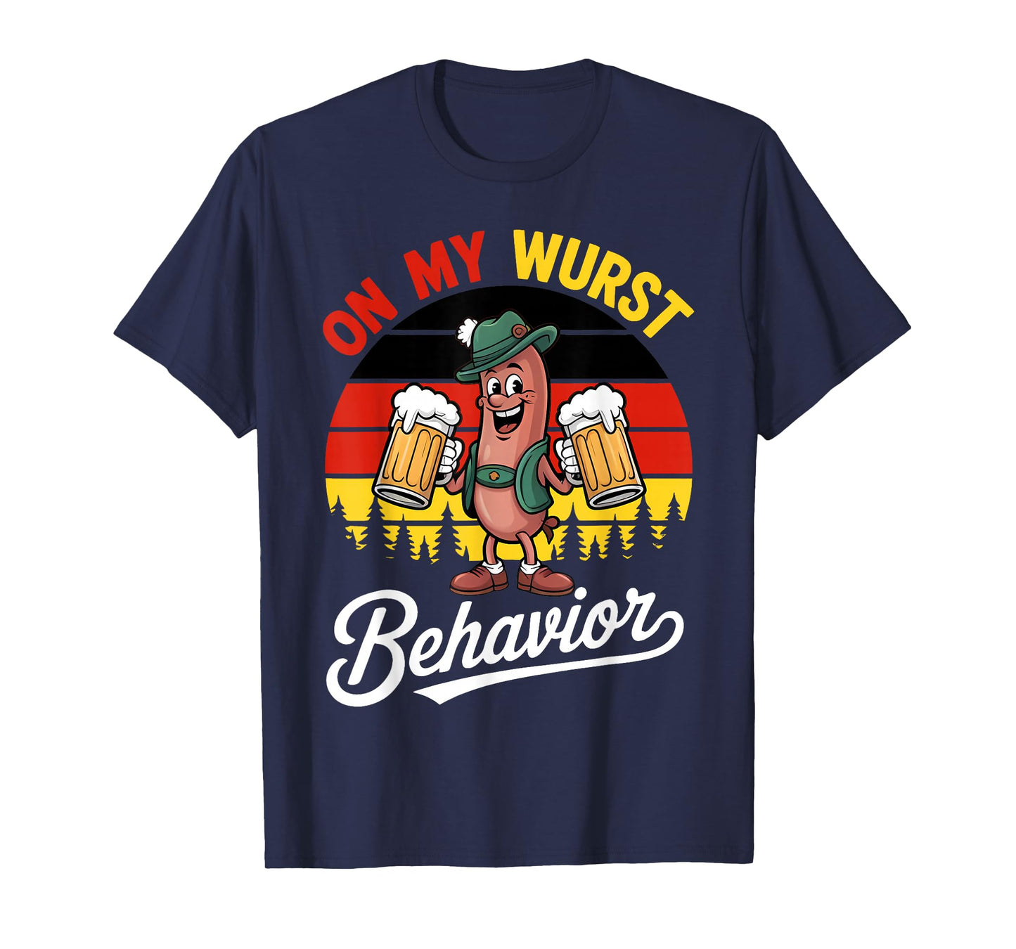 Oktoberfest On My Wurst Behavior Funny German Men Women T-Shirt