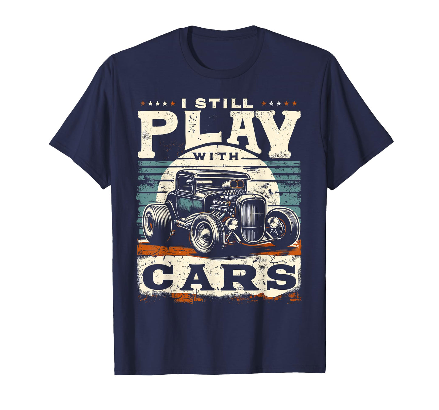 Hot Rod Mechanic, I Still Play With Cars, Vintage Rat Rod T-Shirt