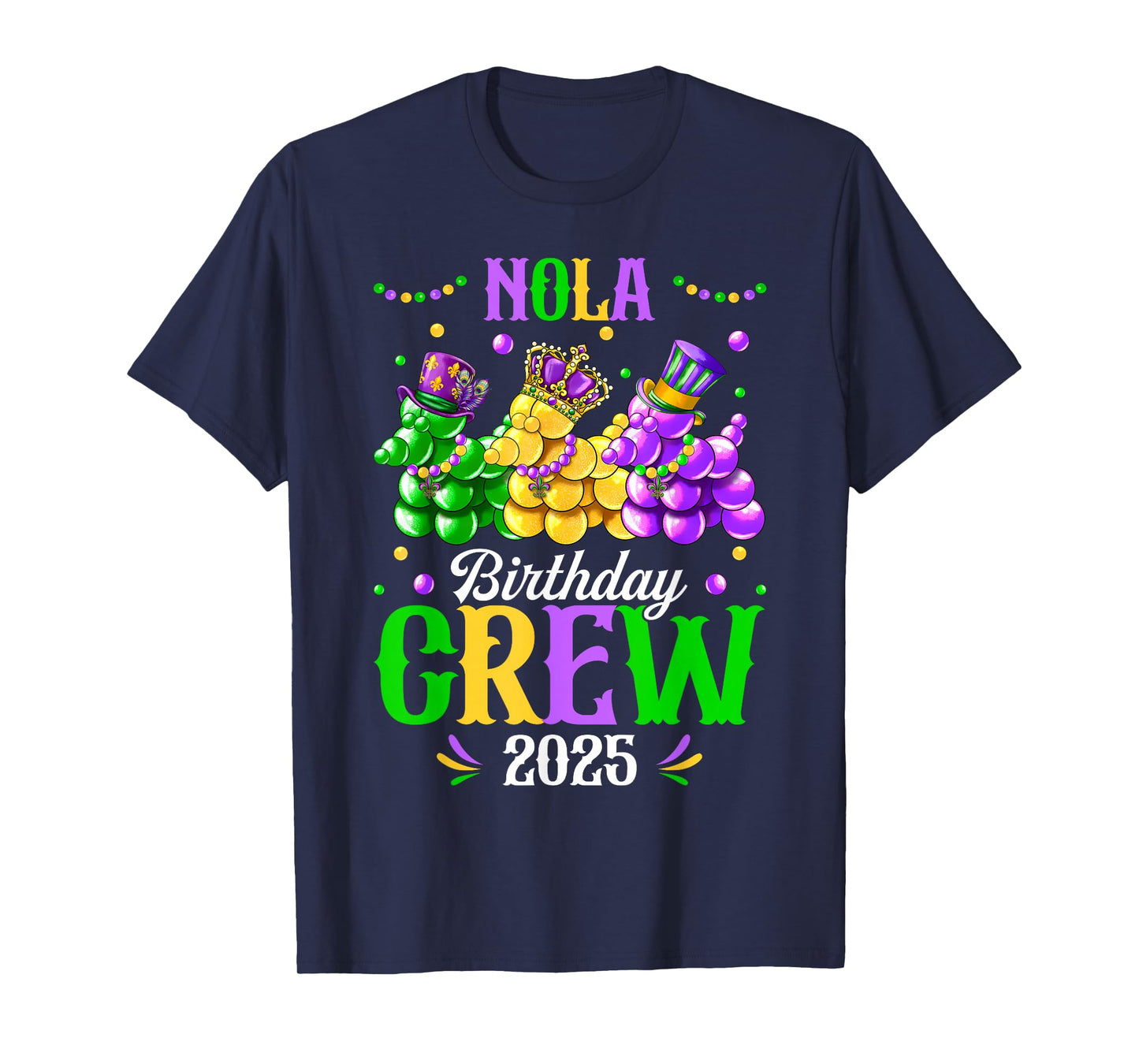 NOLA Birthday Crew 2025 New Orleans Mardi Gras Carnival T-Shirt