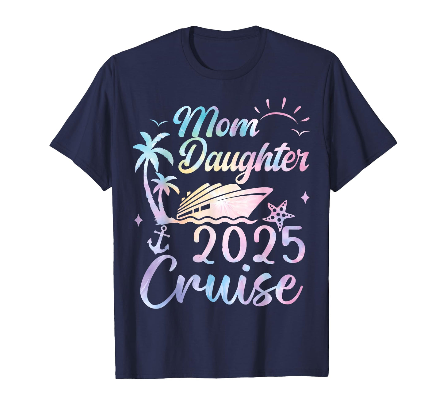 Mom And Daughter Cruise 2025 Funny Mother Daughter Trip 2025 T-Shirt