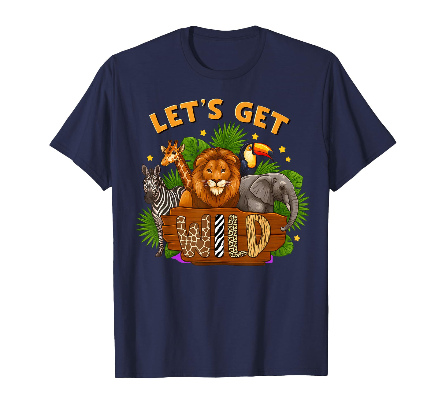 Let's Get Wild Zoo Animals Wildlife Birthday Party Safari T-Shirt