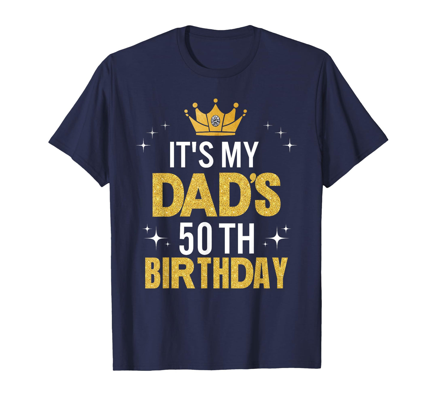 It's My Dad's 50th Birthday 50 Years Old Funny T-Shirt