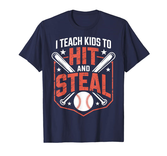 I Teach Kids to Hit and Steal Funny Baseball Softball Coach T-Shirt
