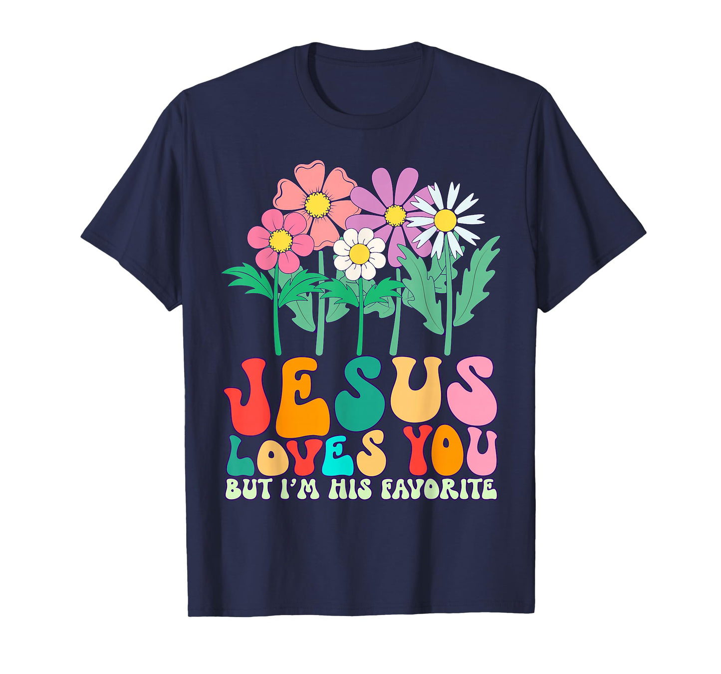 Jesus Loves You But I'm His Favorite Christian God Religion T-Shirt
