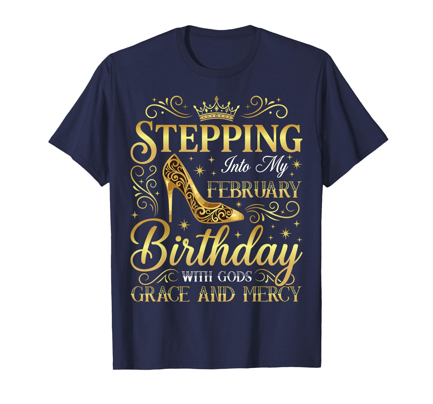Stepping Into My February Birthday with Gods Grace T-Shirt