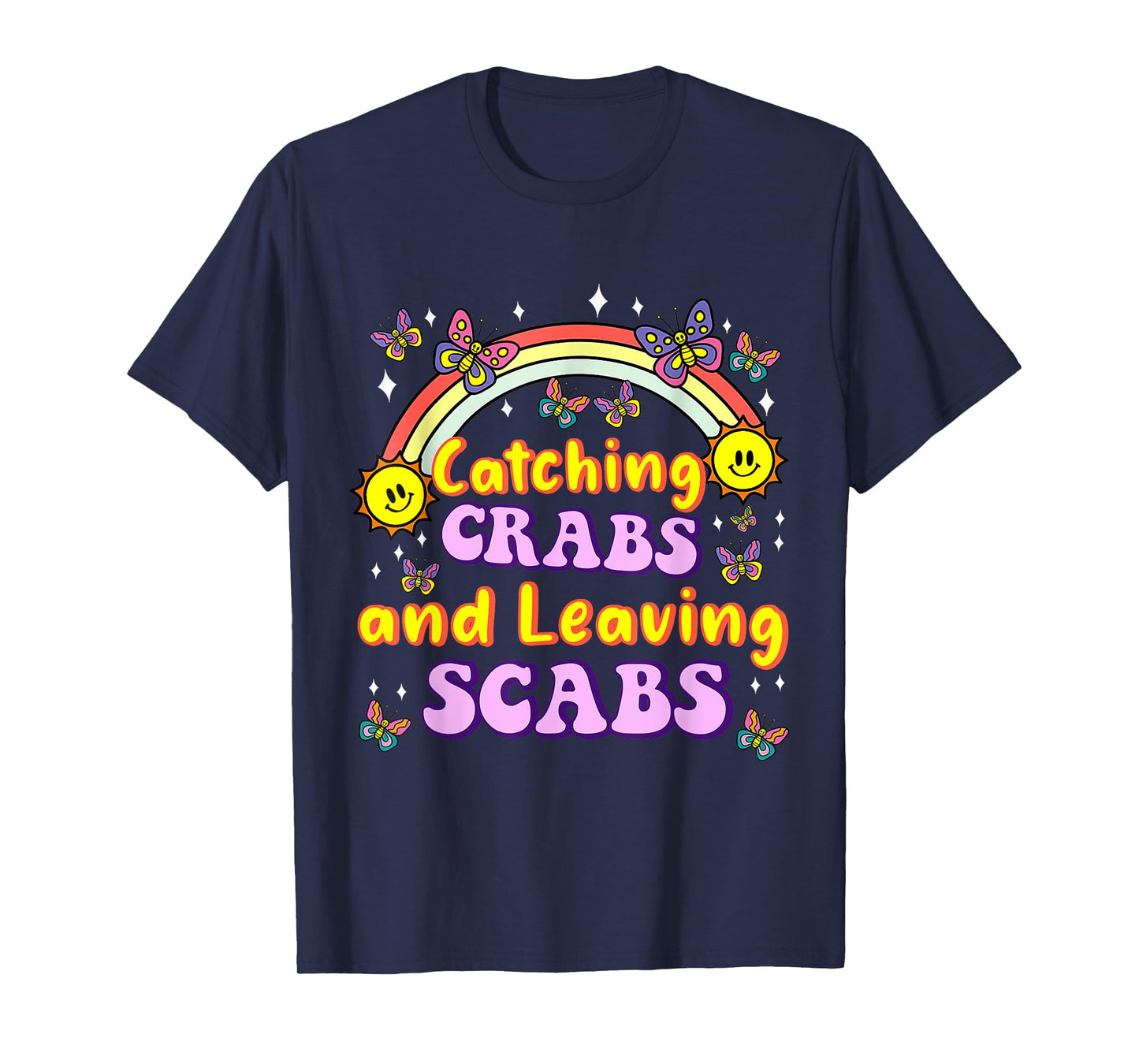 Catching Crabs &Leaving Scabs Funny Embarrassing Adult Humor T-Shirt