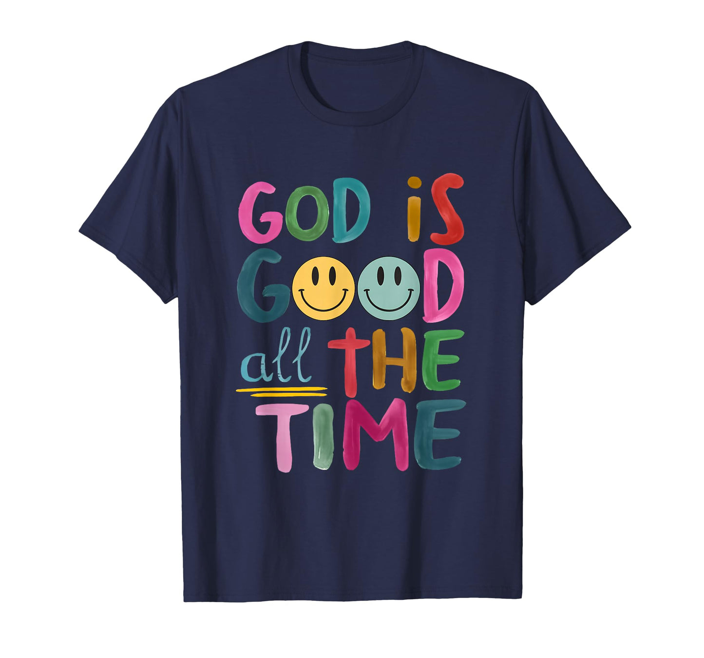 God is Good All The Time Christian Religious Inspirational T-Shirt