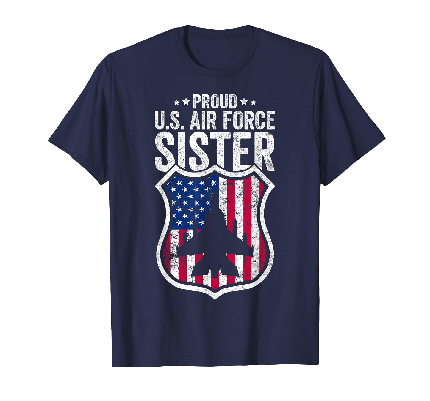 Proud Air Force Sister Patriotic Pride Military Sibling T-Shirt