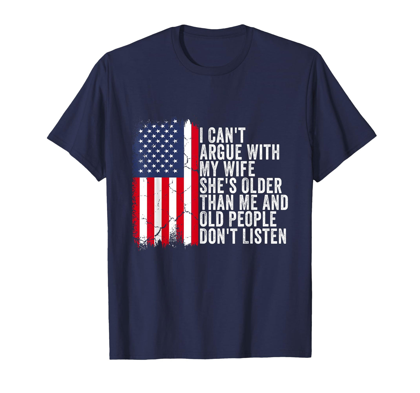 I Can't Argue with My Wife She's Older Than Me T-Shirt