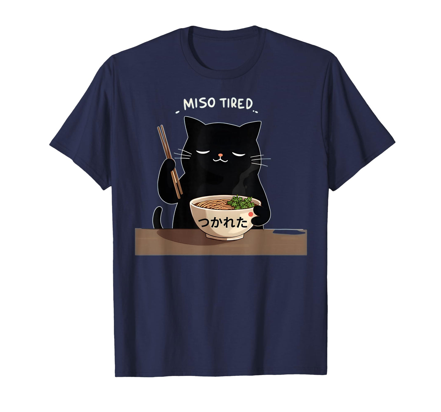 Miso Tired Funny Cat Japanese Pun Ramen Humor Design T-Shirt