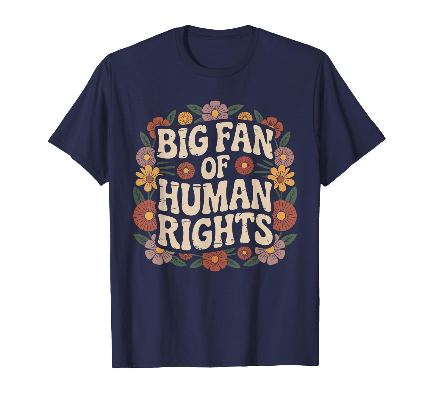 Big Fan of Human Rights Protest Defend Equality Retro Floral T-Shirt