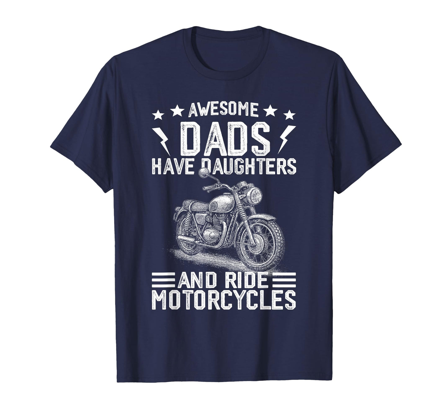 Awesome Dads Have Daughters And Ride Motorcycles Fathers Day T-Shirt