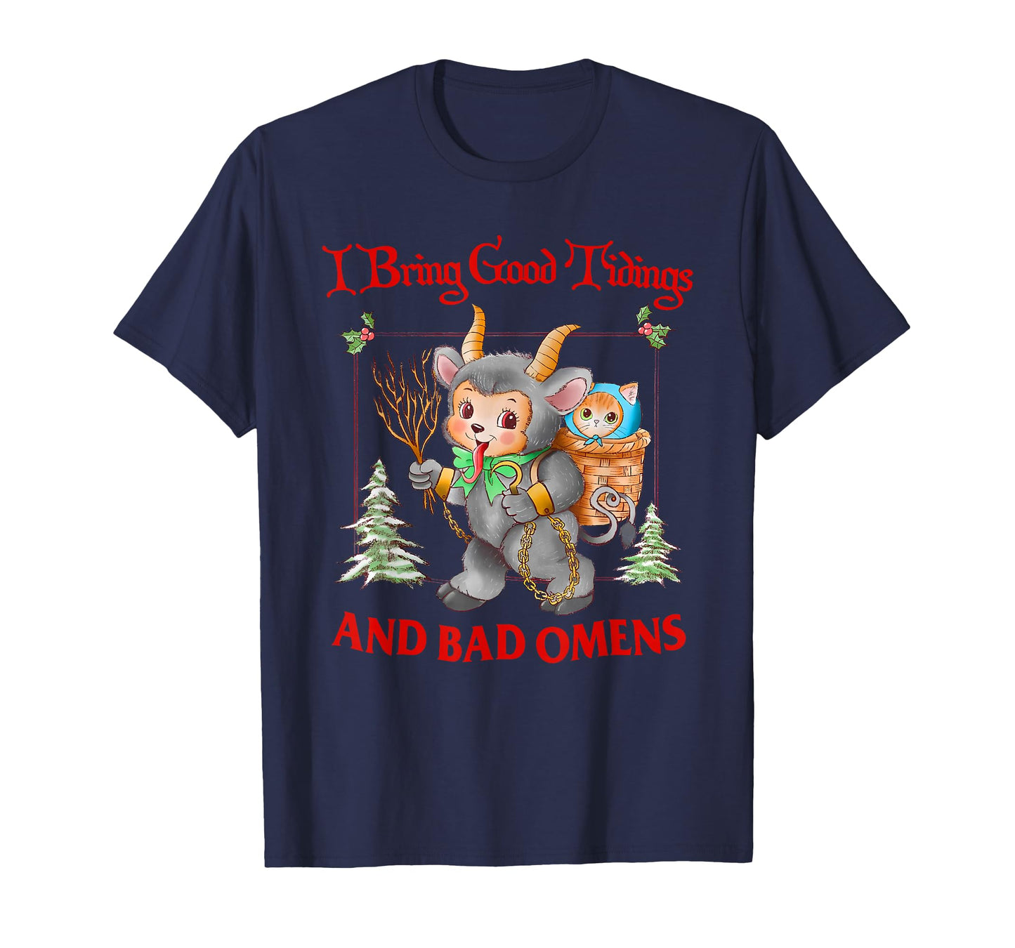I Bring Good Tidings and Bad Omens Krampus Cat Yule cat Meme T-Shirt