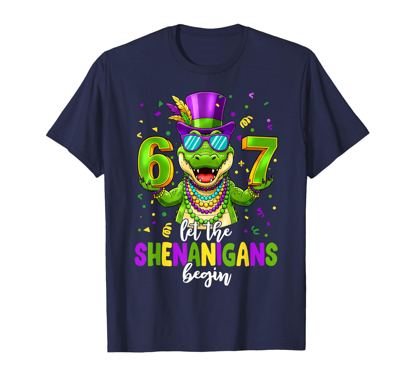 Let The Shenanigans Begin 67 Mardi Gras Alligator Six Seven T-Shirt