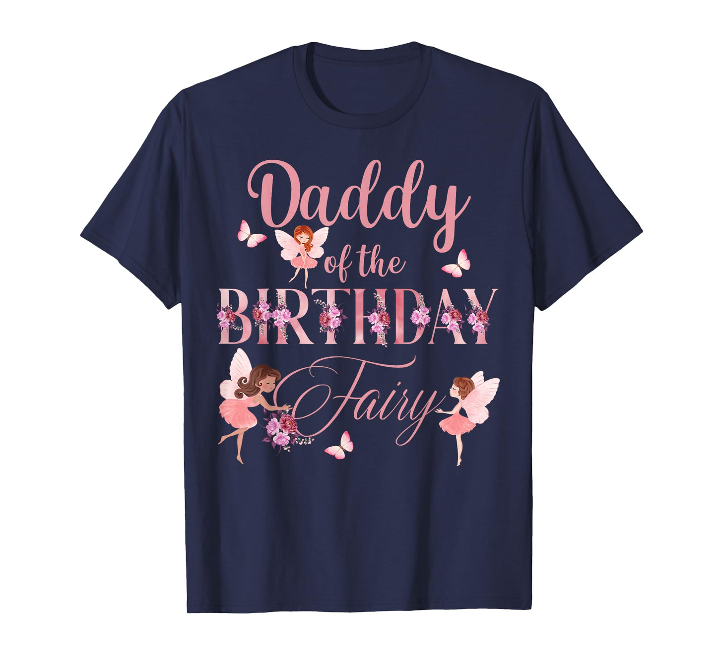 Daddy Of The Birthday Fairy First Birthday Family Matching T-Shirt