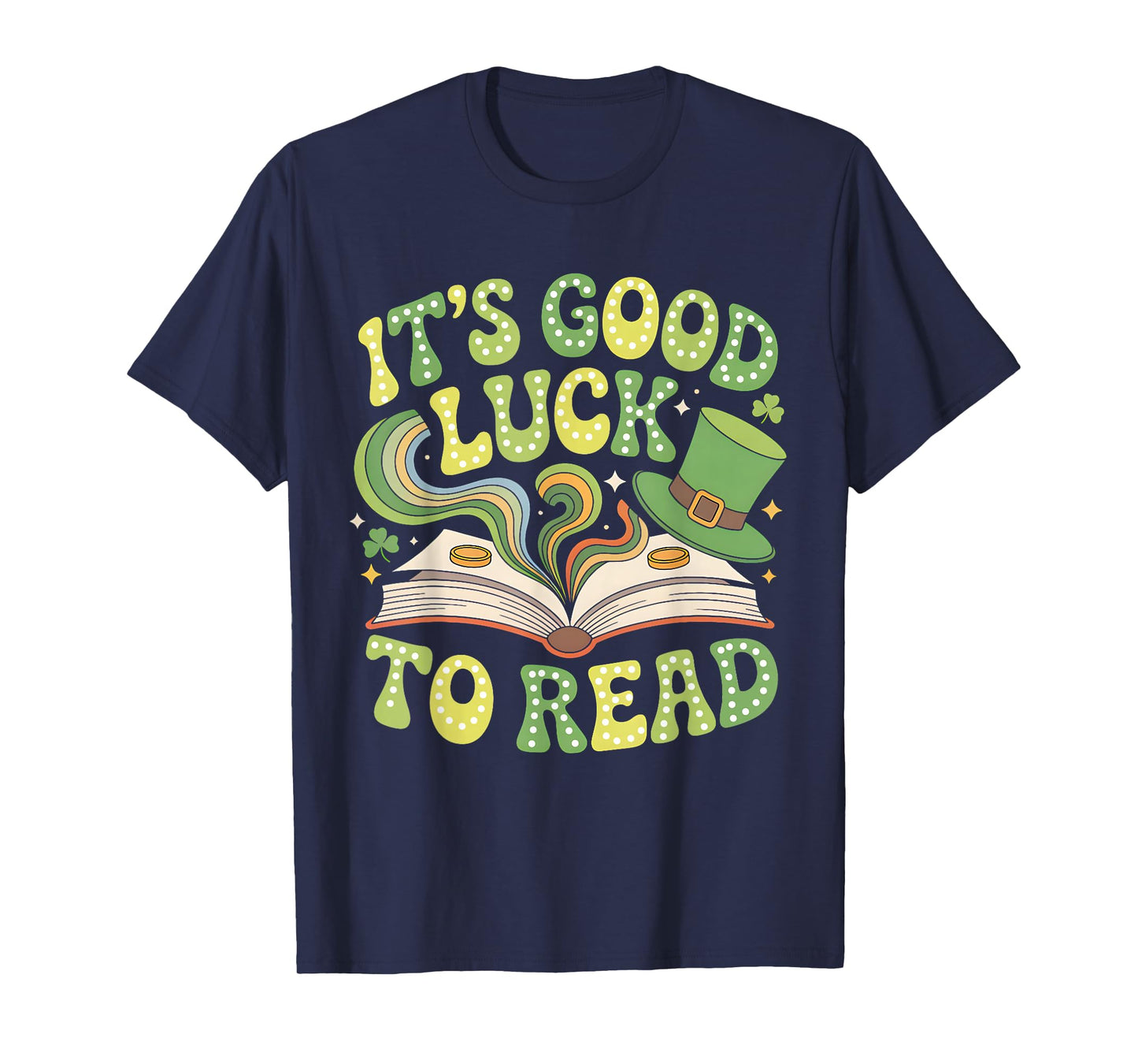 Groovy It's Good Luck to Read St Patrick's Day Book Lucky T-Shirt