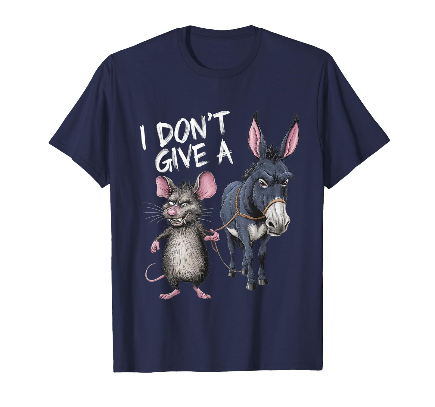 I Don't Give a Rats Ass Mouse & Donkey Funny T-Shirt