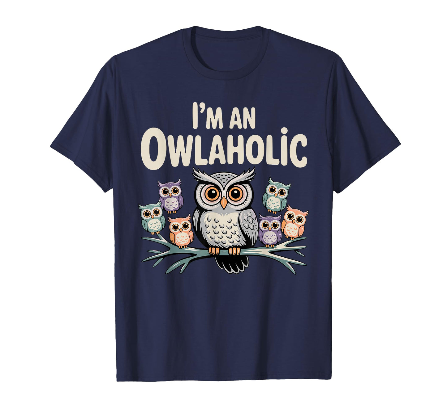 Funny Owl Design for Men Women Boys Girls Toddlers Owl Lover T-Shirt