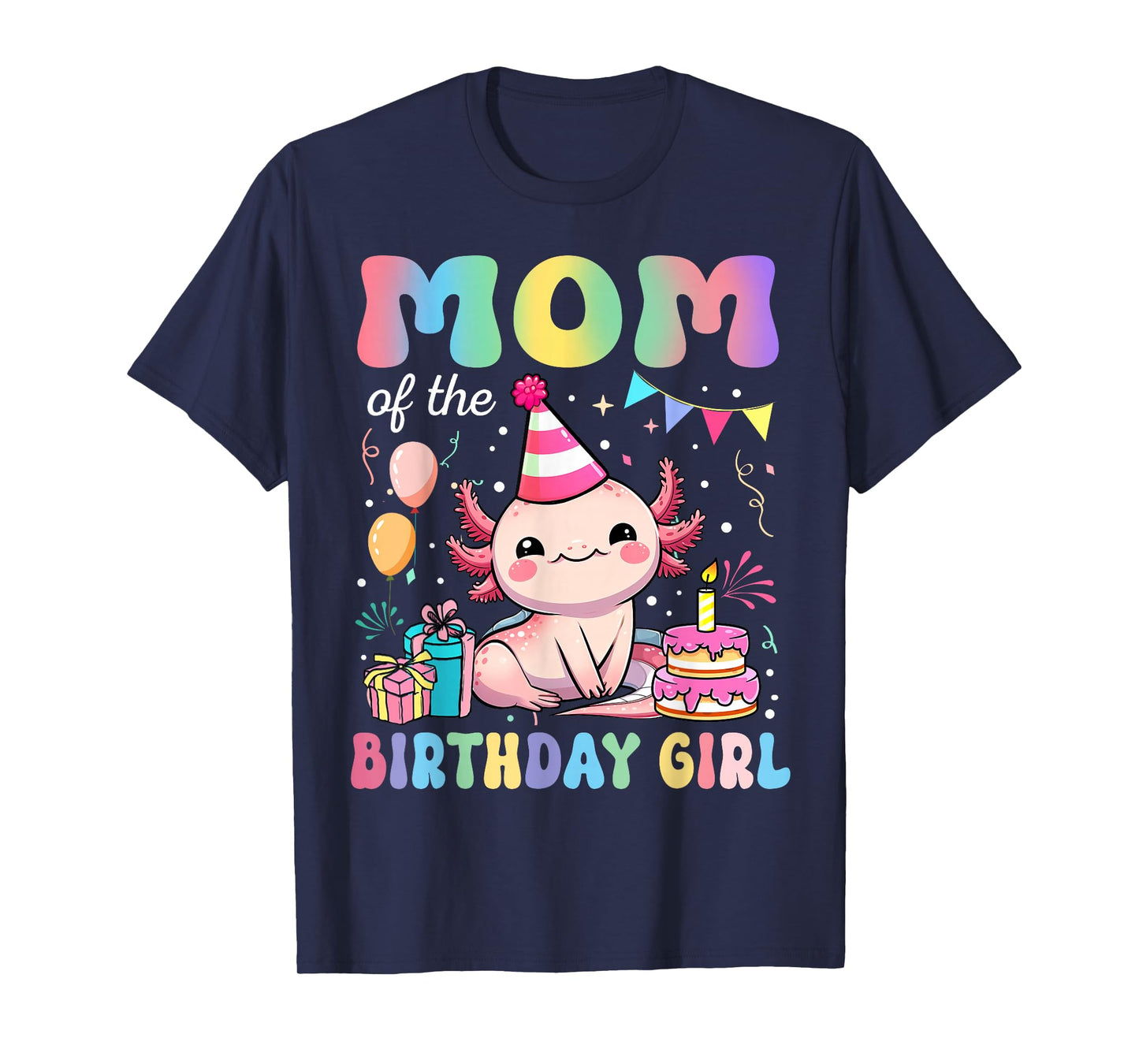 Mom Of The Birthday Girl Axolotl Bday Party Family T-Shirt