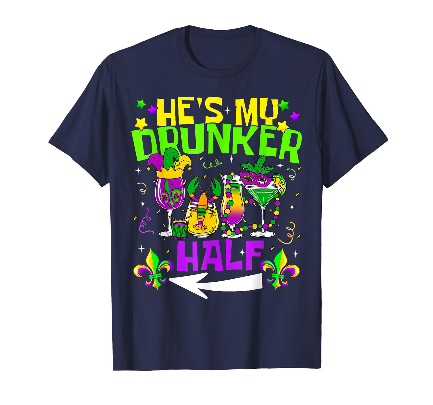 He's She's My Drunker Half Matching Couple Mardi Gras T-Shirt
